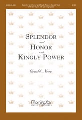 Splendor and Honor and Kingly Power SATB choral sheet music cover